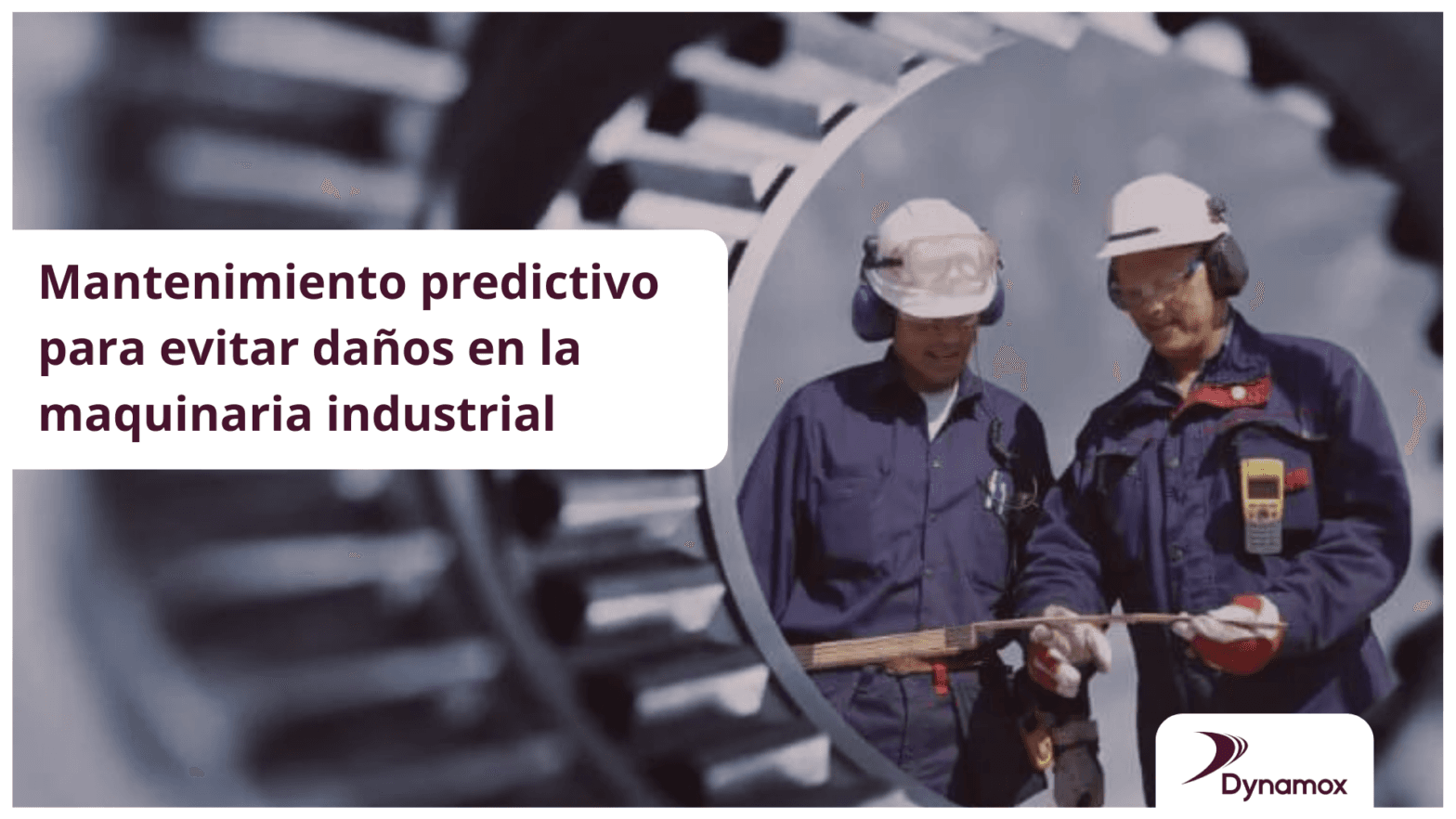 Mantenimiento predictivo para evitar daños en la maquinaria industrial