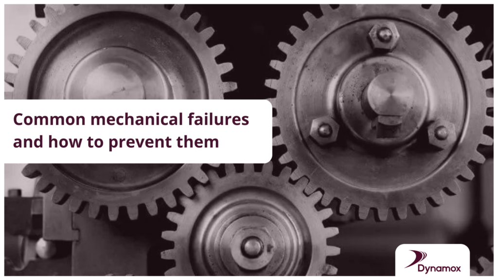 Common mechanical failures and how to prevent them