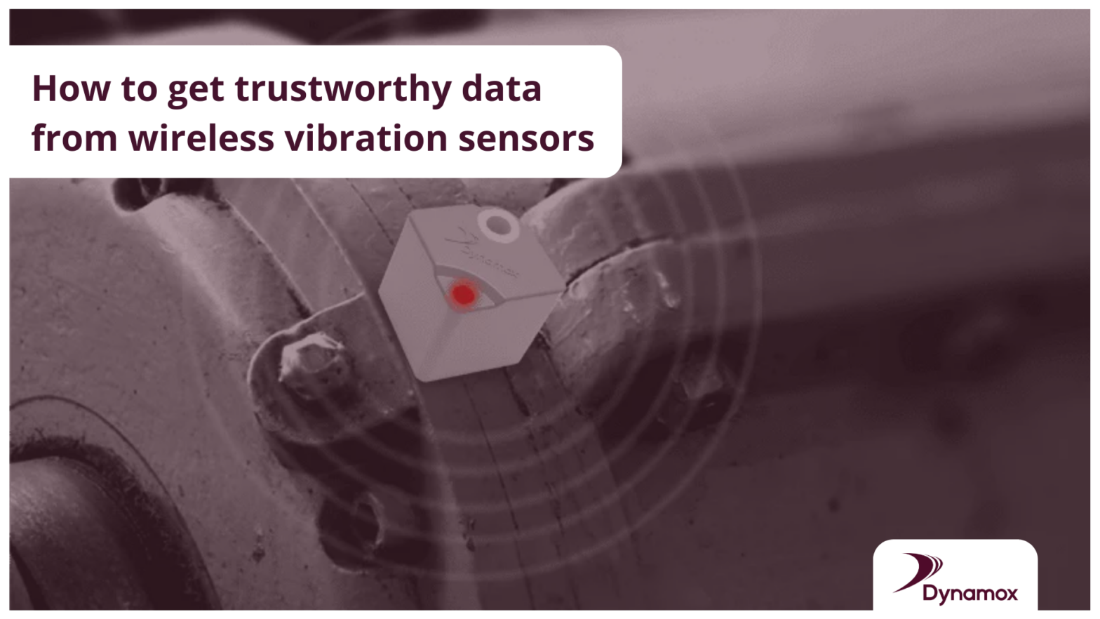 How to get trustworthy data from wireless vibration sensors