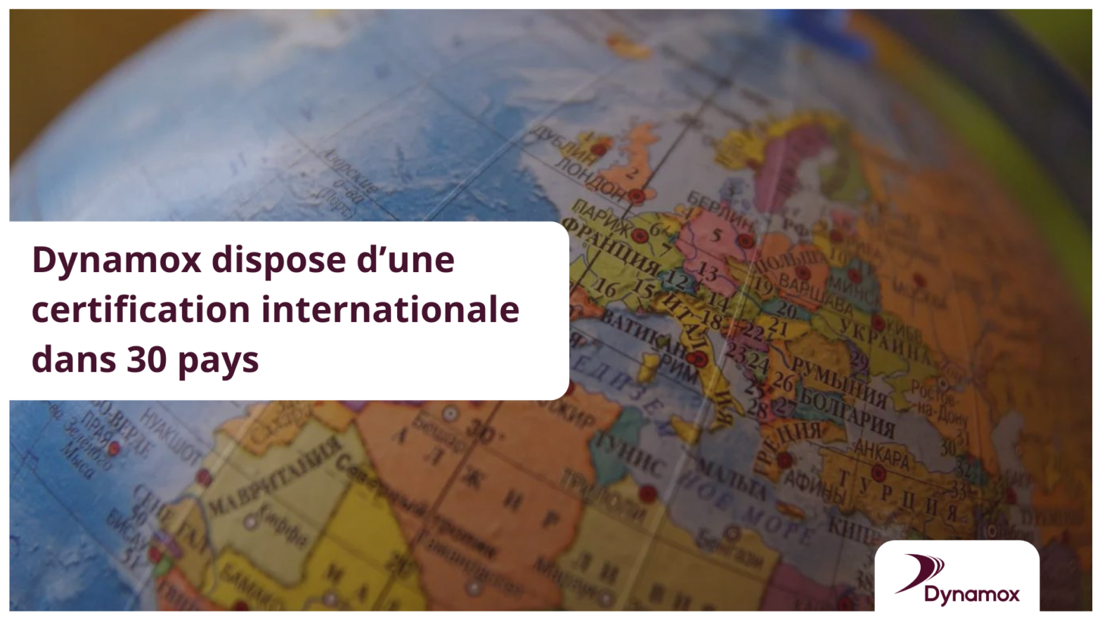 Dynamox dispose d’une certification internationale dans 30 pays
