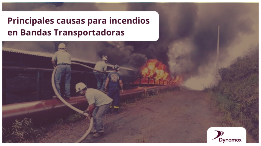 Principales causas para incendios en Bandas Transportadoras