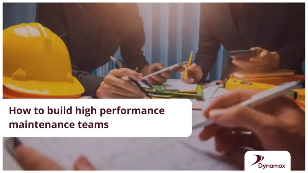How to build high performance maintenance teams
