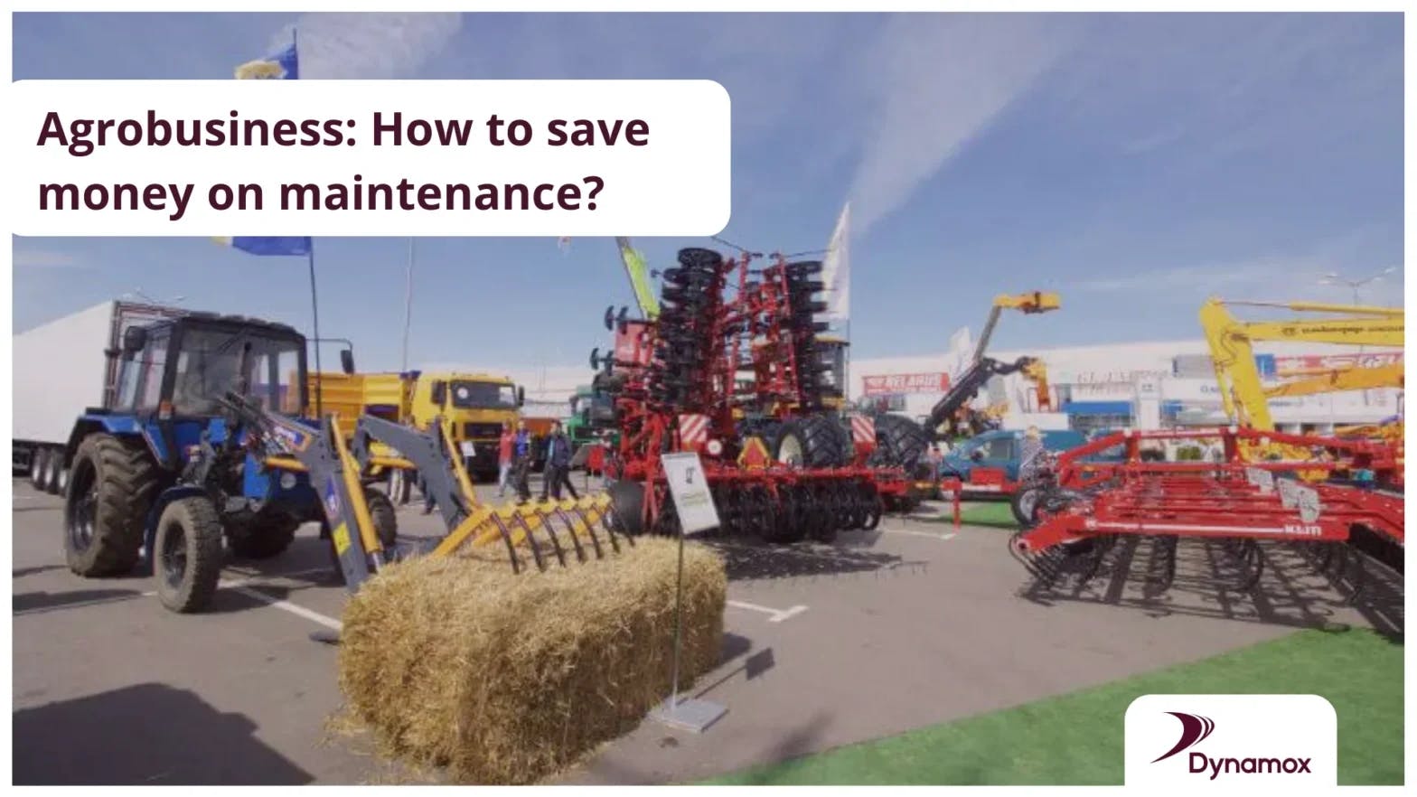 Agribusiness: How to save money on maintenance?